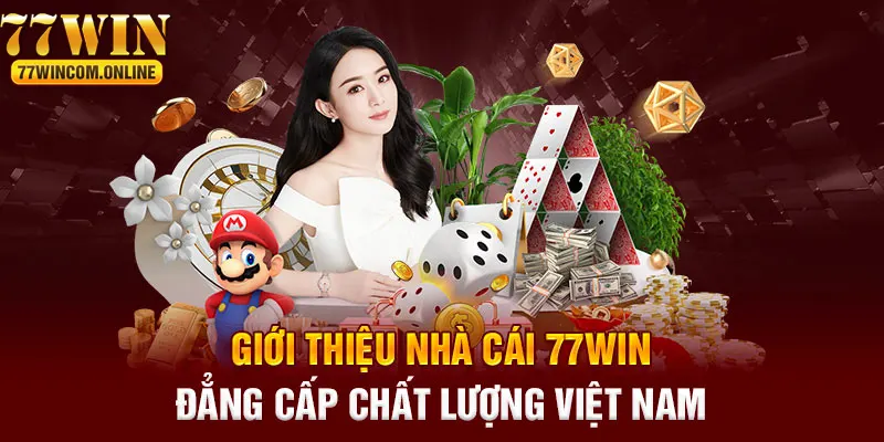 77WIN trở thành cái tên uy tín tại Việt Nam hiện nay 