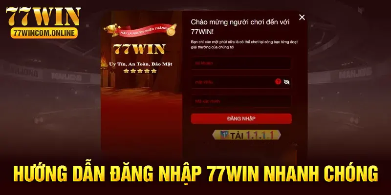 Các bước đăng nhập 77WIN an toàn nhanh chóng