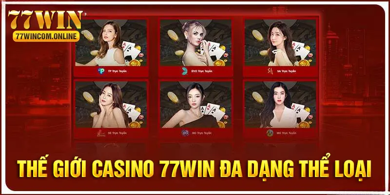 Casino 77WIN hấp dẫn với nhiều tựa game hot 