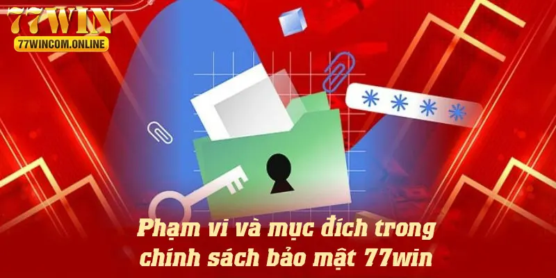 Phạm vi và các mục đích sử dụng thông tin trong chính sách bảo mật