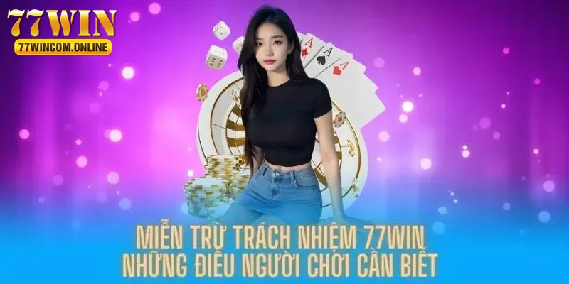 Liệu với các sự cố thì 77WIN có miễn trừ trách nhiệm hay không?