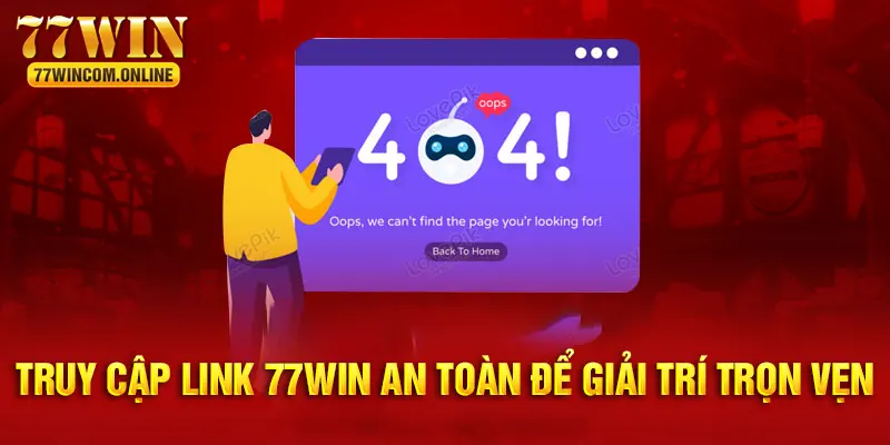 Link 77WIN an toàn giúp bạn yên tâm trải nghiệm