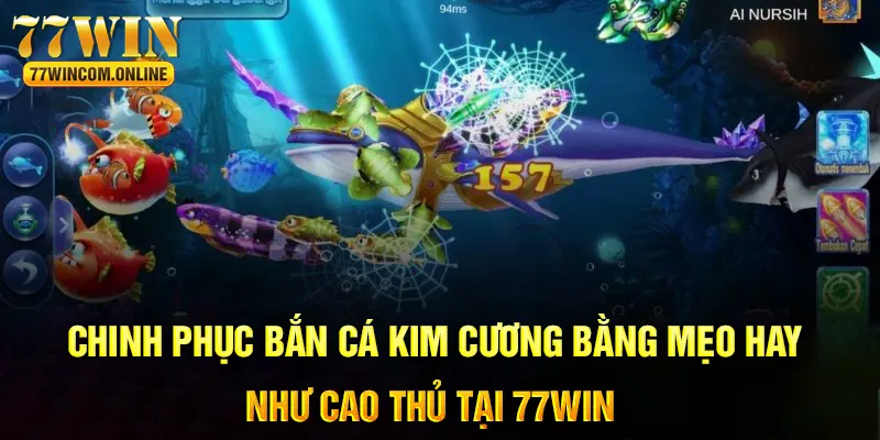 Mẹo chinh phục bắn cá kim cương dễ dàng