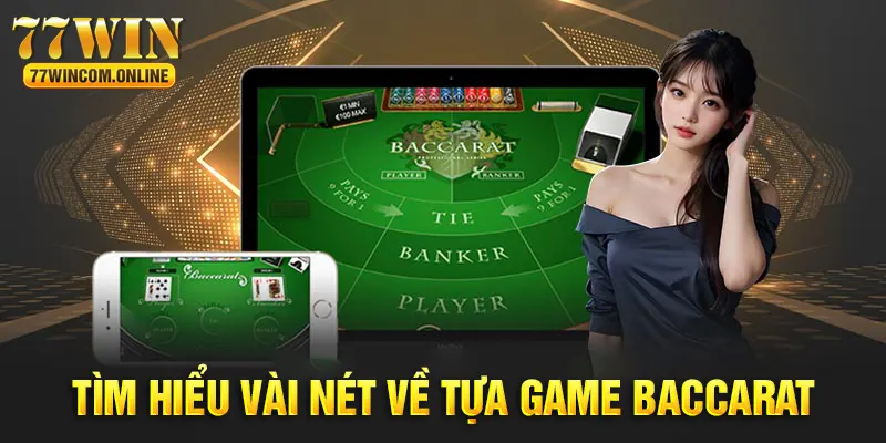 Sơ lược vài nết về Baccarat đình đám 