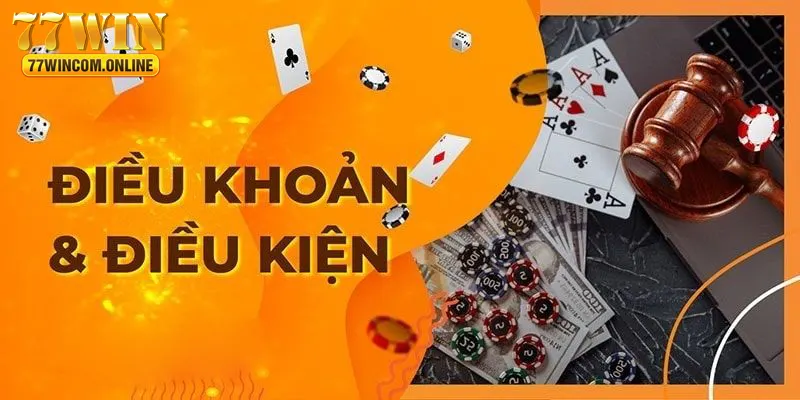 Thông tin điều khoản chung khi tham gia tại 77WIN